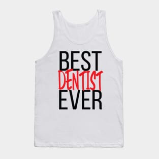 Best Dentist Ever Tank Top